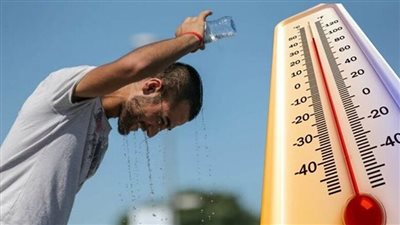 ارتفاع جديد في درجات الحرارة اليوم.. وموجة شديدة الحرارة تضرب معظم المحافظات
